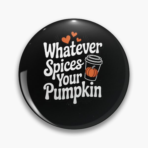 Item preview, Pumpkin Spice Fall Cute Fall Whatever Spices Your Pumpkin Fall Cute Autumn designed and sold by TrinaEspinoza.