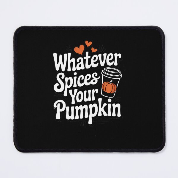 Item preview, Pumpkin Spice Fall Cute Fall Whatever Spices Your Pumpkin Fall Cute Autumn designed and sold by TrinaEspinoza.