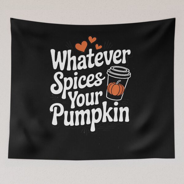 Item preview, Pumpkin Spice Fall Cute Fall Whatever Spices Your Pumpkin Fall Cute Autumn designed and sold by TrinaEspinoza.