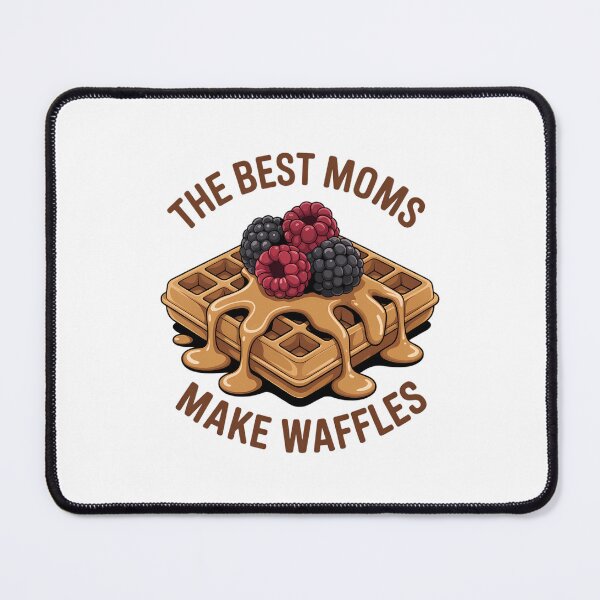 Item preview, The Best Moms Make Waffles designed and sold by TrinaEspinoza.