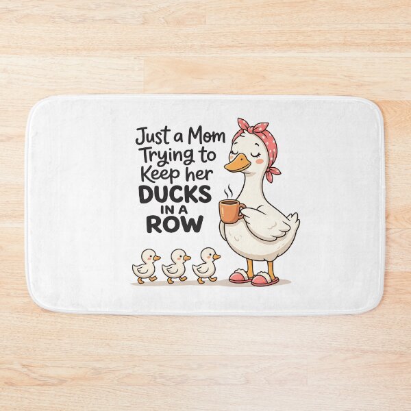Item preview, Just A Mom Trying to Keep Her Ducks in A Row Funny Duck Mom designed and sold by LNThread.