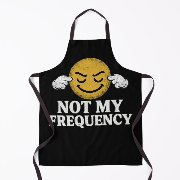 Item preview, Not My Frequency Vintage Smiley Meme Quote Design designed and sold by SeriouslyArtistical.