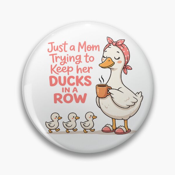 Item preview, Just A Mom Trying to Keep Her Ducks in A Row Funny Duck Mom designed and sold by LNThread.