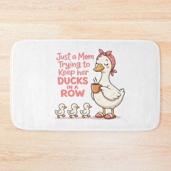 Item preview, Just A Mom Trying to Keep Her Ducks in A Row Funny Duck Mom designed and sold by LNThread.