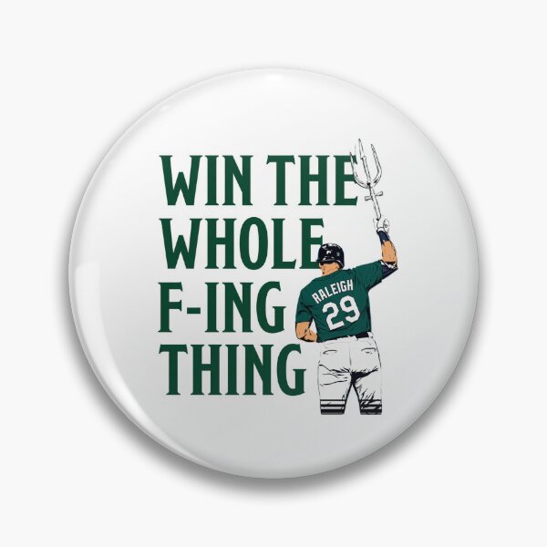 Item preview, Cal Raleigh Win The Whole Fcking Thing designed and sold by MBSdesingArt.