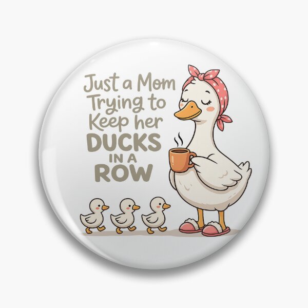 Item preview, Just A Mom Trying to Keep Her Ducks in A Row Funny Duck Mom designed and sold by LNThread.