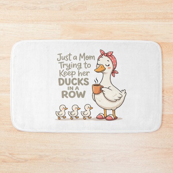 Item preview, Just A Mom Trying to Keep Her Ducks in A Row Funny Duck Mom designed and sold by LNThread.
