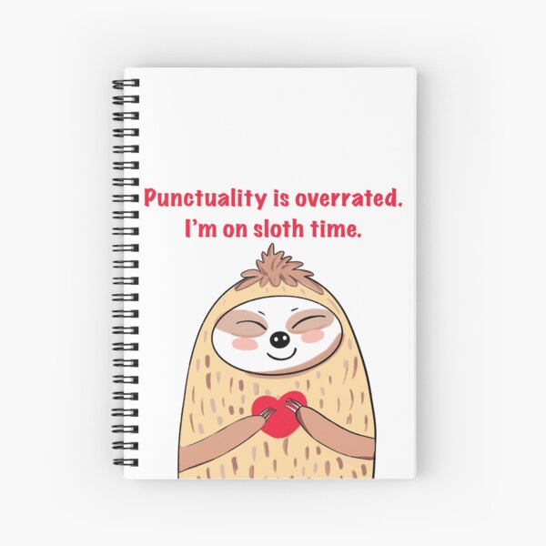 Item preview, Punctuality is overrated. I’m on sloth time. designed and sold by MirelaBadea.