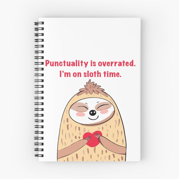 Item preview, Punctuality is overrated. I’m on sloth time. designed and sold by MirelaBadea.