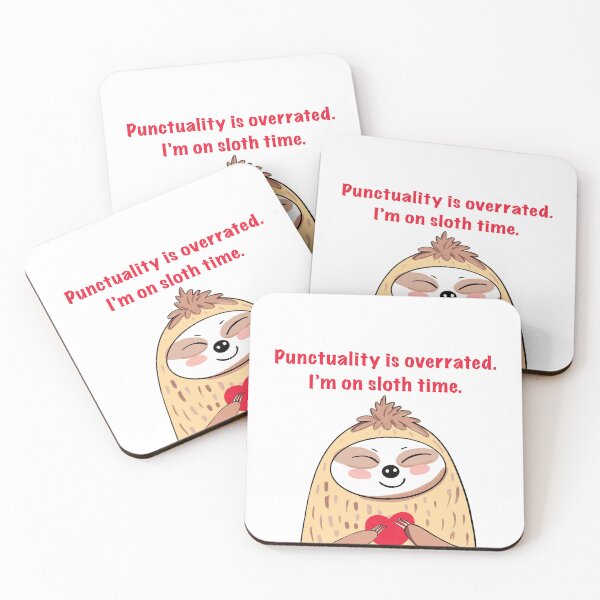 Item preview, Punctuality is overrated. I’m on sloth time. designed and sold by MirelaBadea.