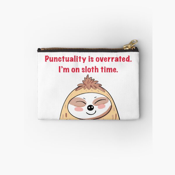 Item preview, Punctuality is overrated. I’m on sloth time. designed and sold by MirelaBadea.