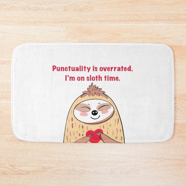 Item preview, Punctuality is overrated. I’m on sloth time. designed and sold by MirelaBadea.