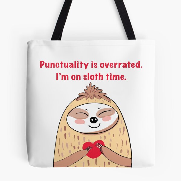 Item preview, Punctuality is overrated. I’m on sloth time. designed and sold by MirelaBadea.