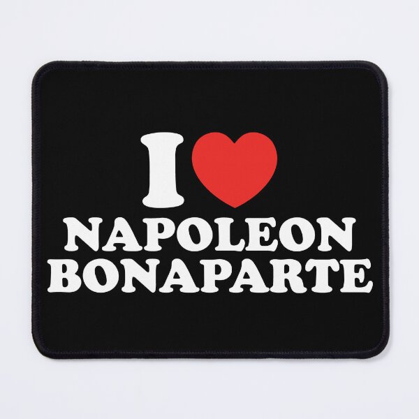 Item preview, I Love Napoleon Bonaparte designed and sold by shitpostee.