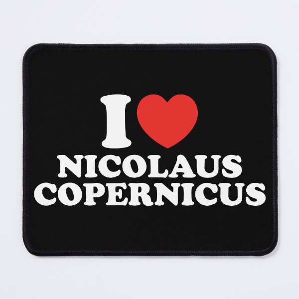 Item preview, I Love Nicolaus Copernicus designed and sold by shitpostee.