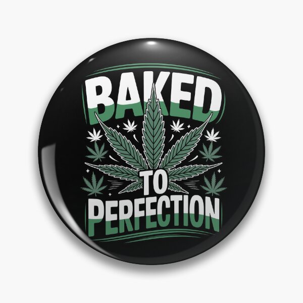 Item preview, Baked To Perfection Funny Weed Quote 420 Stoner Humor Joke designed and sold by Say It With Ink.