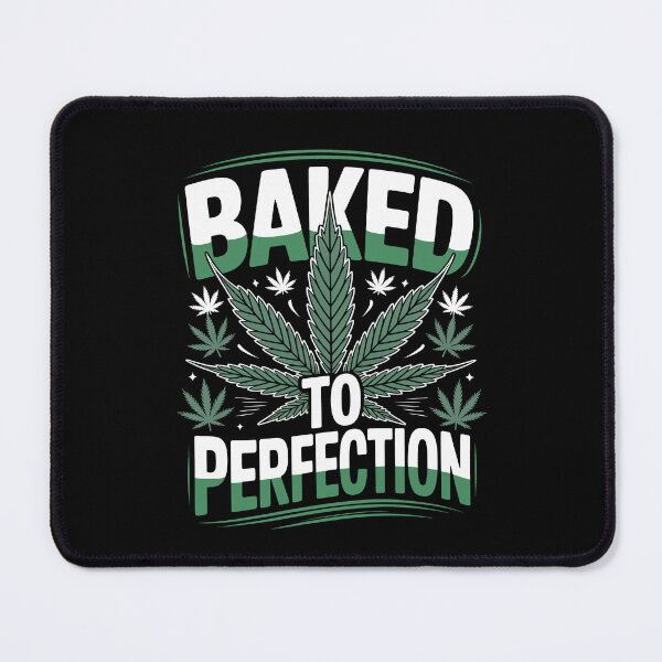 Item preview, Baked To Perfection Funny Weed Quote 420 Stoner Humor Joke designed and sold by Say It With Ink.