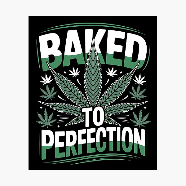 Item preview, Baked To Perfection Funny Weed Quote 420 Stoner Humor Joke designed and sold by Say It With Ink.