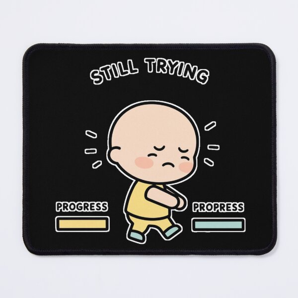 Item preview, “Still Trying – Tired but Not Giving Up Cute Design” designed and sold by Migiteart.