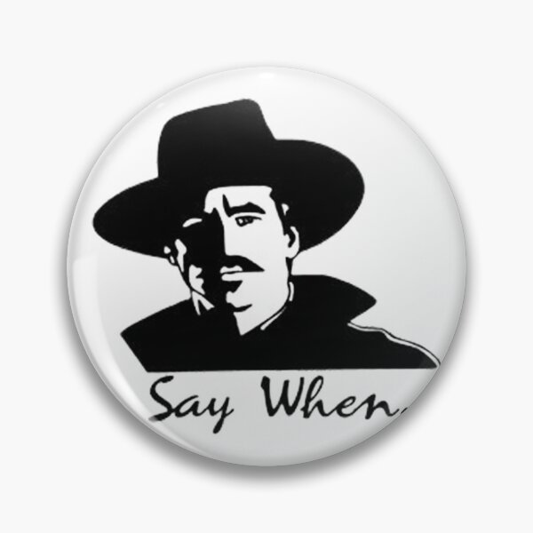 Item preview, Doc Holliday Say When designed and sold by wildbest.