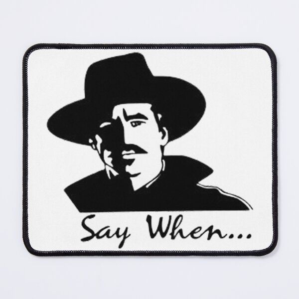 Item preview, Doc Holliday Say When designed and sold by wildbest.