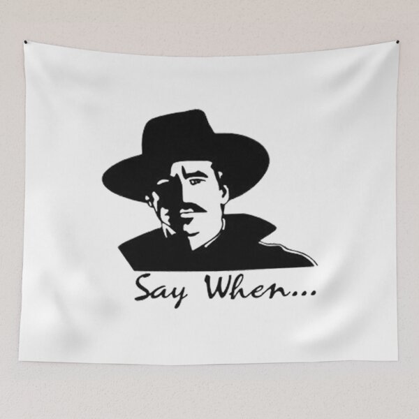 Item preview, Doc Holliday Say When designed and sold by wildbest.