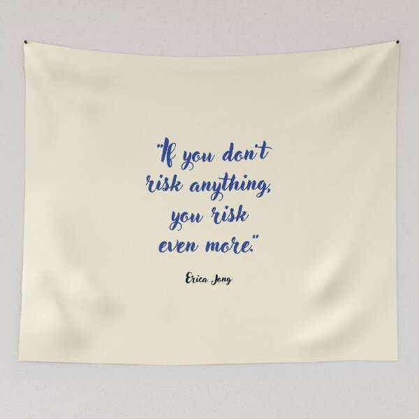 Item preview, If you don't risk anything . . . Erica Jong Quotation designed and sold by CharlottePlaceArt.