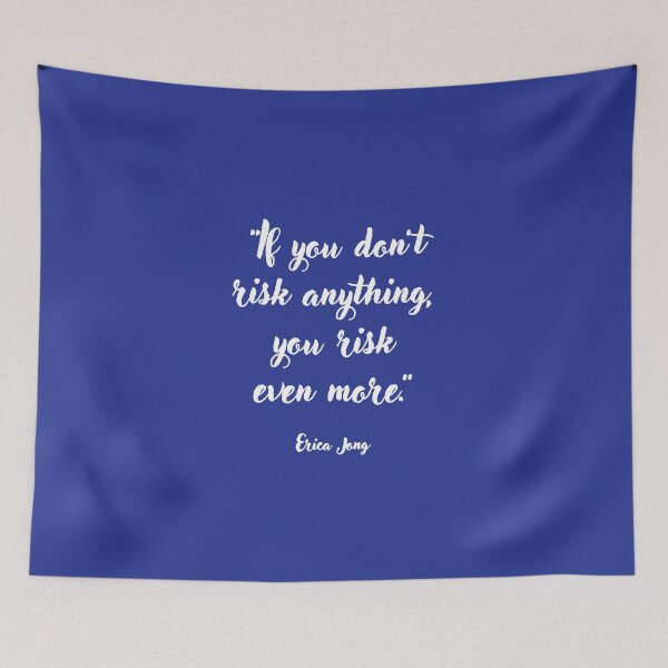 Item preview, If you don't risk anything . . . Erica Jong Quotation designed and sold by CharlottePlaceArt.