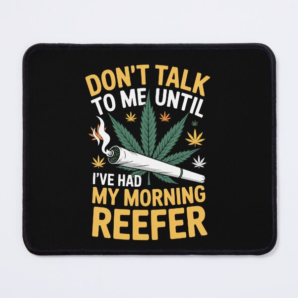 Item preview, Don’t Talk To Me Until I’ve Had My Morning Reefer Funny Weed designed and sold by Say It With Ink.