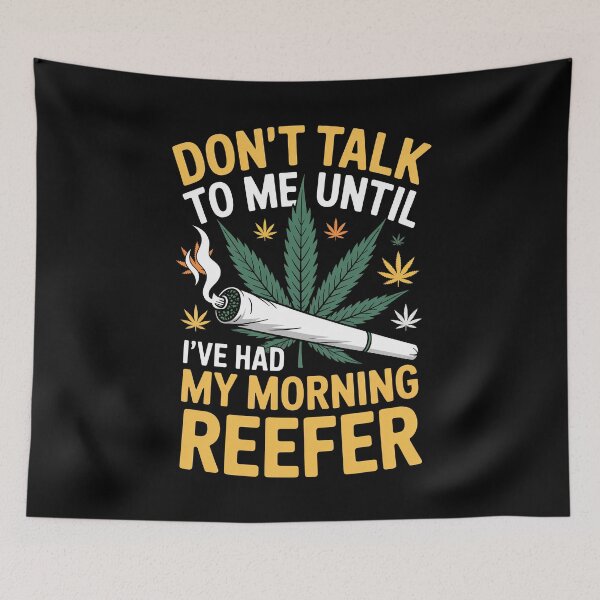 Item preview, Don’t Talk To Me Until I’ve Had My Morning Reefer Funny Weed designed and sold by Say It With Ink.