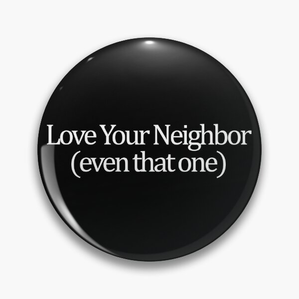 Item preview, Love Your Neighbor Even That One Christian Faith Jesus Gear designed and sold by DynamicDesign.