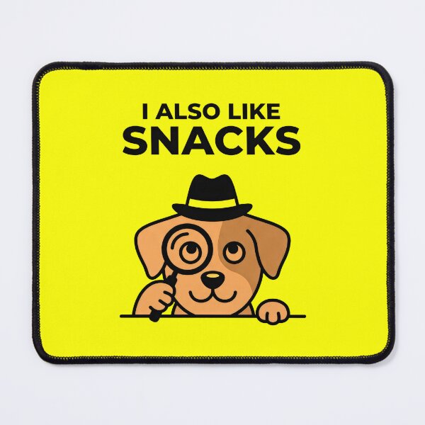 Item preview, I Also Like Snacks Funny Dog designed and sold by SplashTastic.