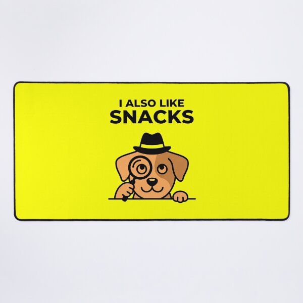 Item preview, I Also Like Snacks Funny Dog designed and sold by SplashTastic.