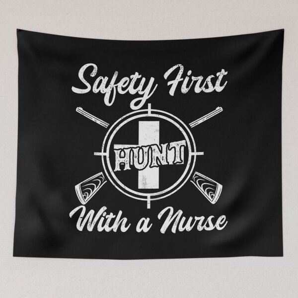 Item preview, Funny Hunting Lovers Gift Funny Nurse Gift Safety First Always Hunt With A Nurse designed and sold by FlankinMew.