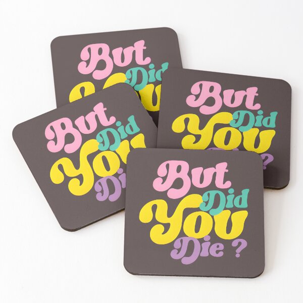 Item preview, But Did You Die? - Funny Sarcastic Typography Design designed and sold by Rangmanch.