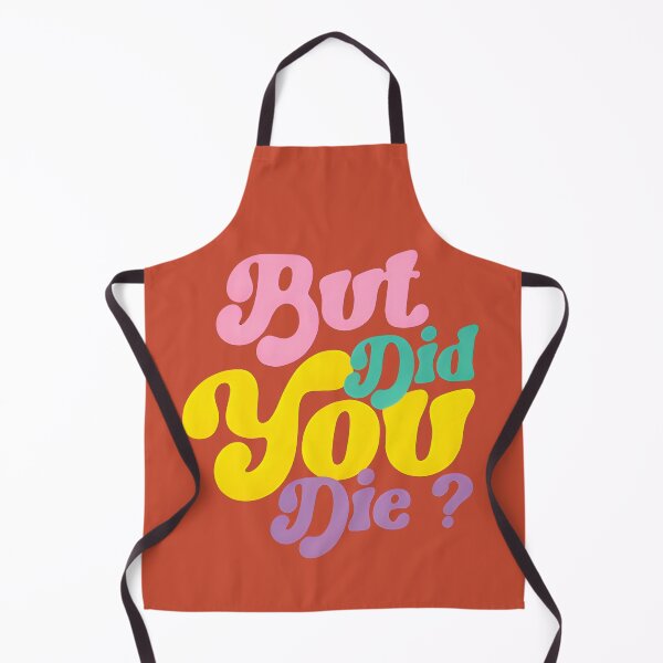Item preview, But Did You Die? - Funny Sarcastic Typography Design designed and sold by Rangmanch.