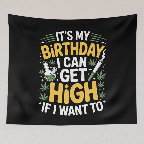 Item preview, It’s My Birthday I Can Get High Funny Weed 420 Joke designed and sold by Say It With Ink.