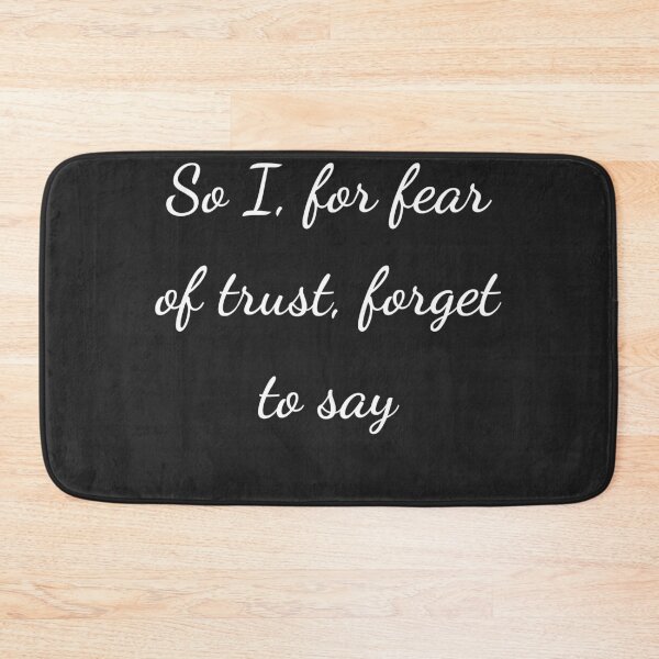 Item preview, "So I, for fear of trust, forget to say" - handwriting white designed and sold by ariksworld.