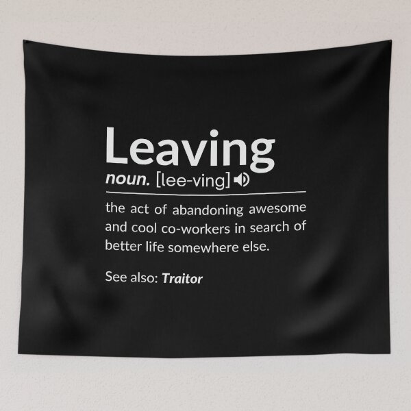 Item preview, Definition Of Leaving For Coworkers Leaving For New Jobs designed and sold by MarkVHulings.