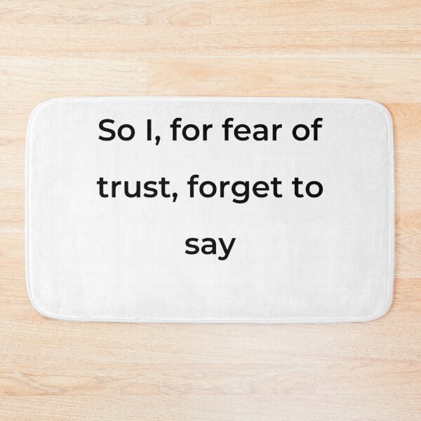 Item preview, "So I, for fear of trust, forget to say" - print black designed and sold by ariksworld.