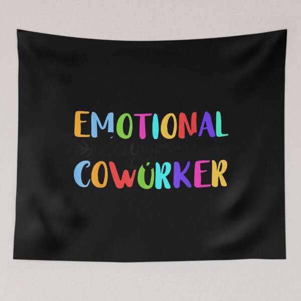 Item preview, Emotional Support Coworker Colleague Workplace Supportive designed and sold by MarkVHulings.
