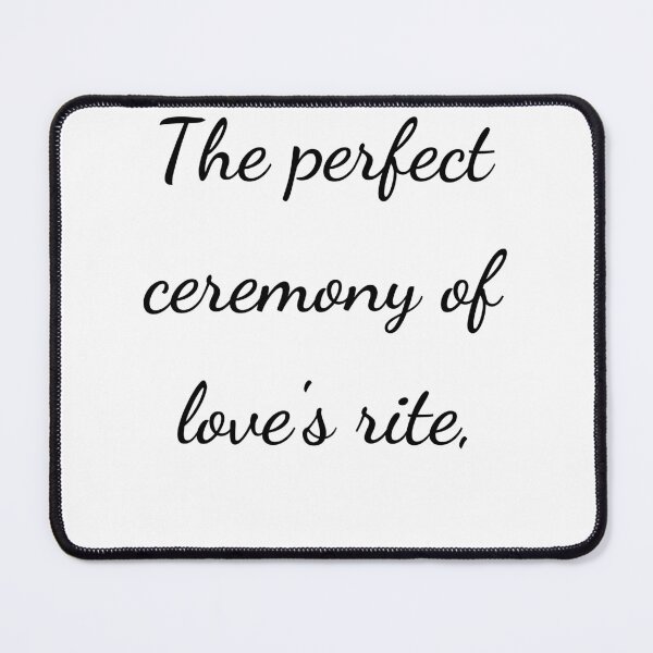 Item preview, "The perfect ceremony of love's rite," - handwriting black designed and sold by ariksworld.