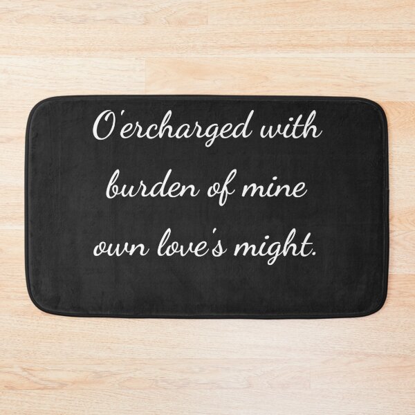 Item preview, "O'ercharged with burden of mine own love's might." - handwriting white designed and sold by ariksworld.