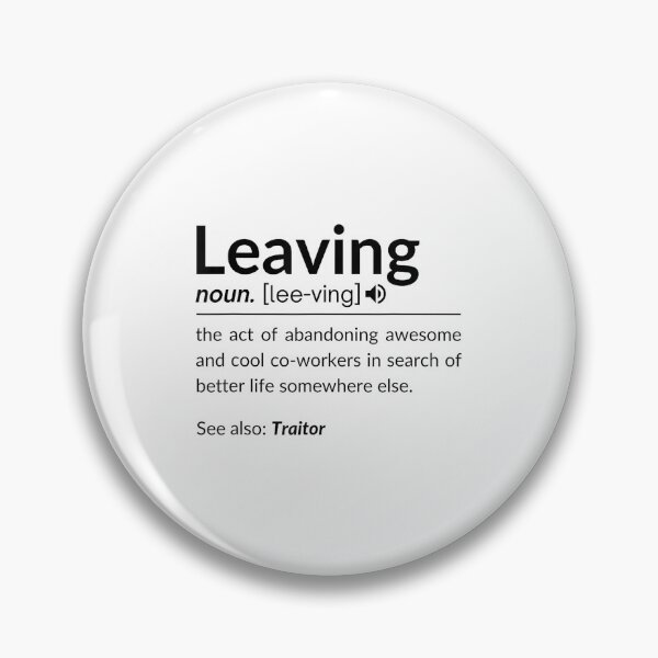 Item preview, Definition of Leaving for Coworkers Leaving for New Jobs designed and sold by MarkVHulings.