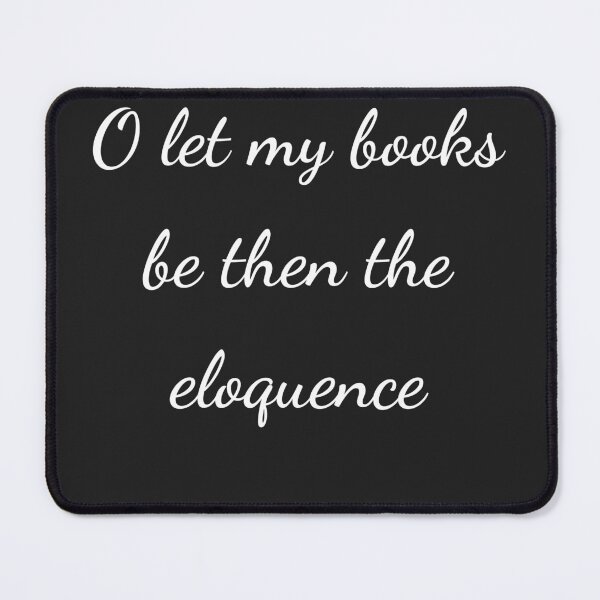 Item preview, "O let my books be then the eloquence" - handwriting white designed and sold by ariksworld.