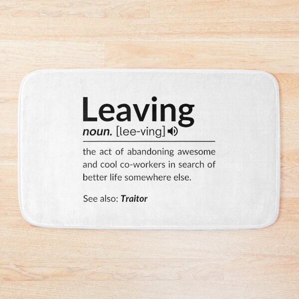 Item preview, Definition of Leaving for Coworkers Leaving for New Jobs designed and sold by MarkVHulings.