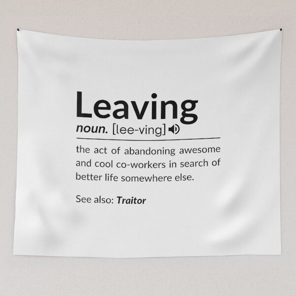 Item preview, Definition of Leaving for Coworkers Leaving for New Jobs designed and sold by MarkVHulings.