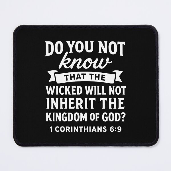 Item preview, 1 Corinthians 6:9 The Wicked Will Not Inherit the Kingdom Of God designed and sold by plushism.