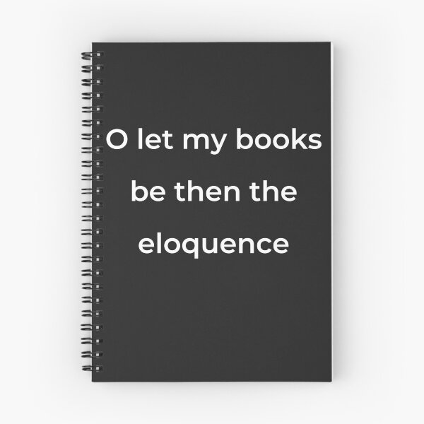Item preview, "O let my books be then the eloquence" - print white designed and sold by ariksworld.