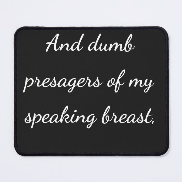 Item preview, "And dumb presagers of my speaking breast," - handwriting white designed and sold by ariksworld.